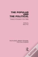The Popular And The Political Routledge Library Editions: Political Science Volume 43