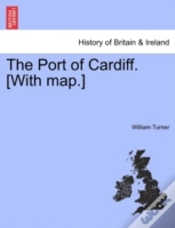 Capa do artigo The Port Of Cardiff. (With Map.)