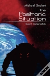 The Positronic Situation