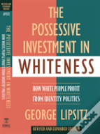 The Possessive Investment In Whiteness