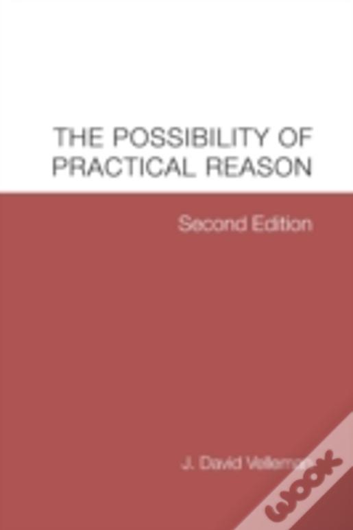 The Possibility Of Practical Reason