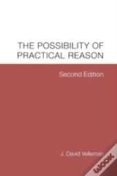 The Possibility Of Practical Reason