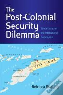 The Post-Colonial Security Dilemma