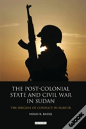 The Post-Colonial State And Civil War In Sudan