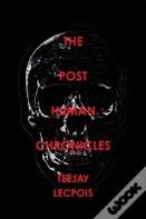 The Post  Human  Chronicles