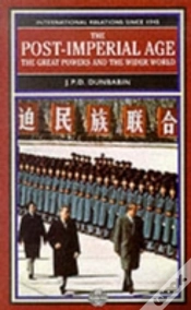 Capa do artigo The Post-Imperial Age: The Great Powers And The Wider World