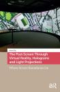 The Post-Screen Through Virtual Reality, Holograms And Light Projections - Preview