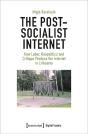 The Post-Socialist Internet - Preview