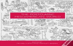 The Postclassic Mesoamerican World