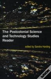 The Postcolonial Science And Technology Studies Reader
