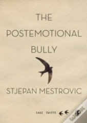The Postemotional Bully
