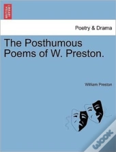 The Posthumous Poems Of W. Preston.