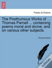 The Posthumous Works Of ... Thomas Parne