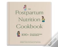 The Postpartum Nutrition Cookbook