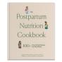 The Postpartum Nutrition Cookbook - Preview