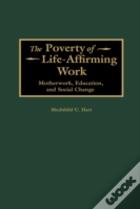 The Poverty Of Life-Affirming Work