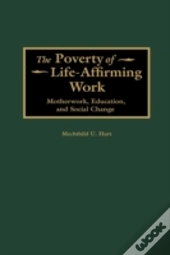 The Poverty Of Life-Affirming Work