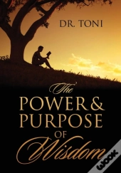 The Power & Purpose Of Wisdom