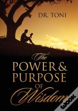 The Power & Purpose Of Wisdom