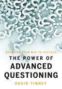 The Power Of Advanced Questioning