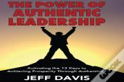 The Power Of Authentic Leadership