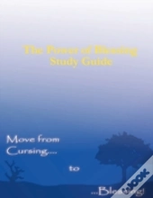 The Power Of Blessing Study Guide