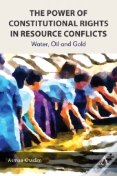 The Power Of Constitutional Rights In Resource Conflicts