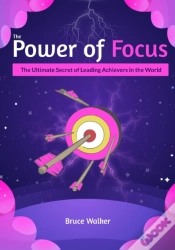 Capa do artigo The Power Of Focus Bruce Walker