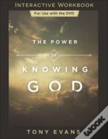 The Power Of Knowing God Interactive Workbook