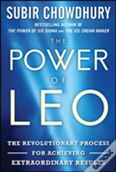 The Power Of Leo: The Revolutionary Process For Achieving Extraordinary Results