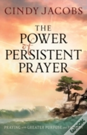 Capa do artigo The Power Of Persistent Prayer Â€“ Praying With Greater Purpose And Passion
