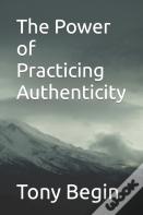 The Power Of Practicing Authenticity