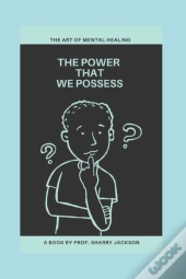 The Power That We Possess