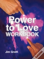 The Power To Love Workbook