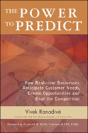 The Power To Predict: How Real Time Businesses Anticipate Customer Needs, Create Opportunities, And Beat The Competition - Preview