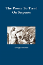 The Power To Tread On Serpents - Preview