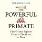 The Powerful Primate - Preview
