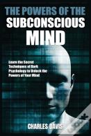 The Powers Of The Subconscious Mind