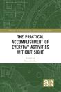 The Practical Accomplishment Of Everyday Activities Without Sight - Preview