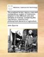 The Practical Farmer: Being A New And Co - Preview