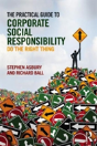 The Practical Guide To Corporate Social Responsibility - Preview