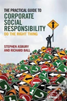 The Practical Guide To Corporate Social Responsibility