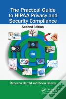 The Practical Guide To Hipaa Privacy And Security Compliance