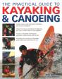 The Practical Guide To Kayaking And Canoeing - Preview