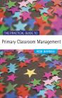 The Practical Guide To Primary Classroom Management - Preview