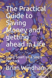 Capa do artigo The Practical Guide To Saving Money And Getting Ahead In Life