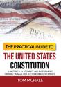 The Practical Guide To The United States Constitution - Preview