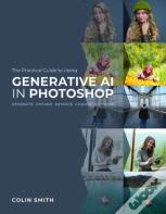 The Practical Guide To Using Generative Ai In Photoshop