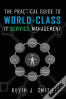 The Practical Guide To World-Class It Service Management