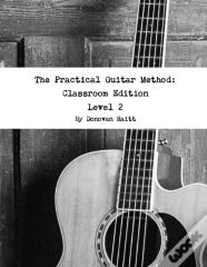 The Practical Guitar Method: Classroom Edition Vol. 2